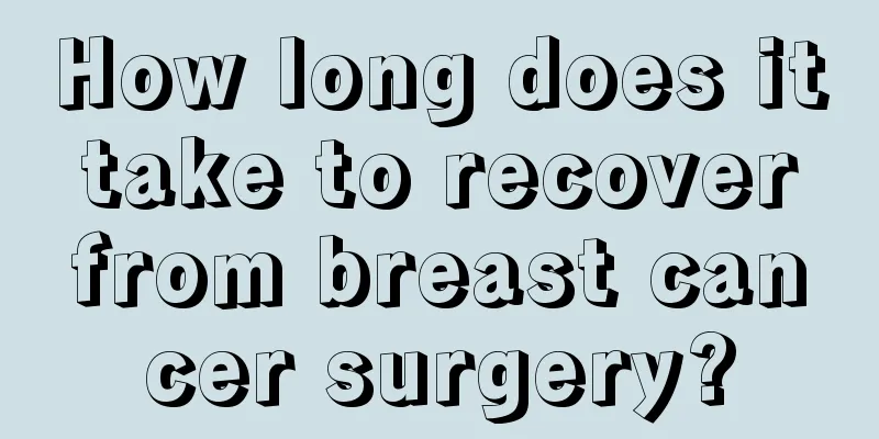 How long does it take to recover from breast cancer surgery?