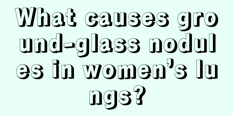 What causes ground-glass nodules in women’s lungs?