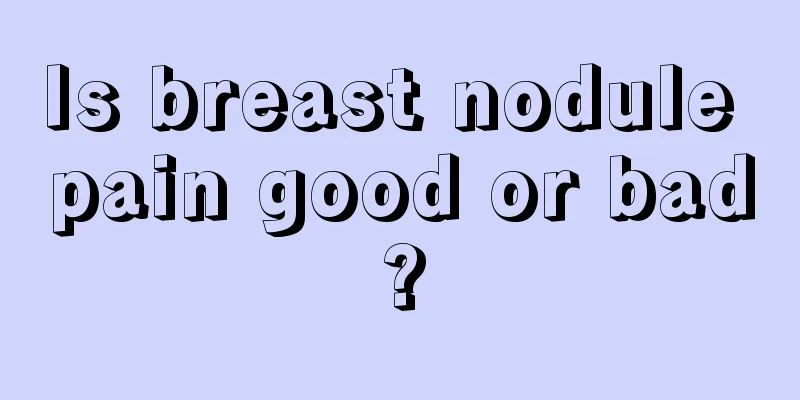 Is breast nodule pain good or bad?