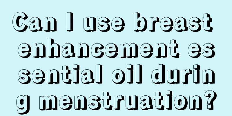 Can I use breast enhancement essential oil during menstruation?