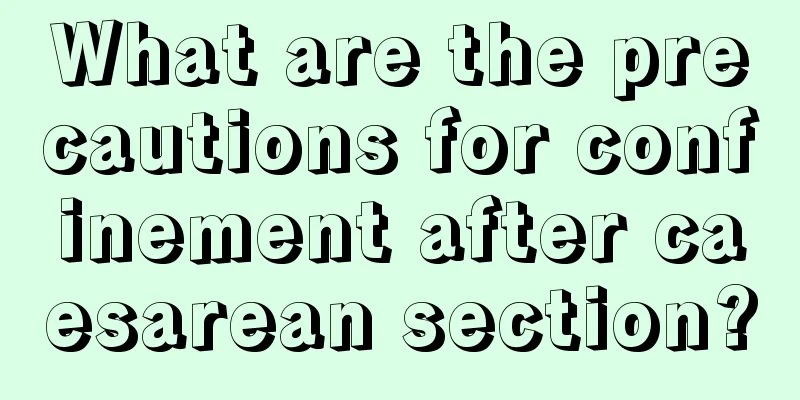 What are the precautions for confinement after caesarean section?