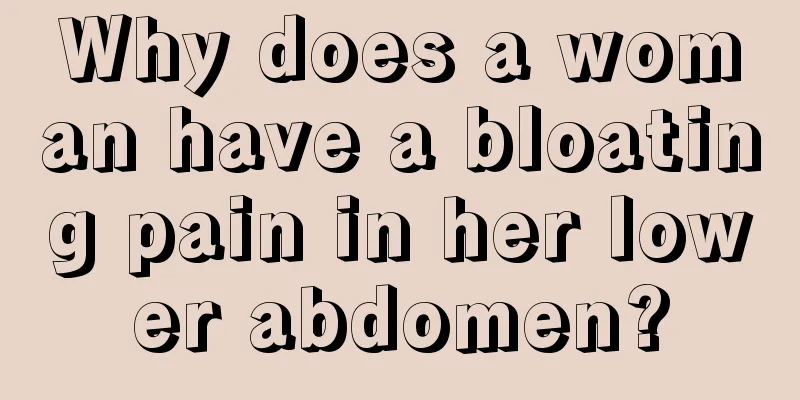 Why does a woman have a bloating pain in her lower abdomen?