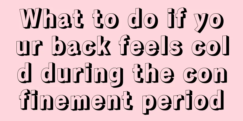 What to do if your back feels cold during the confinement period