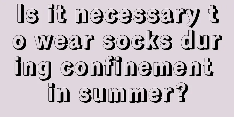 Is it necessary to wear socks during confinement in summer?