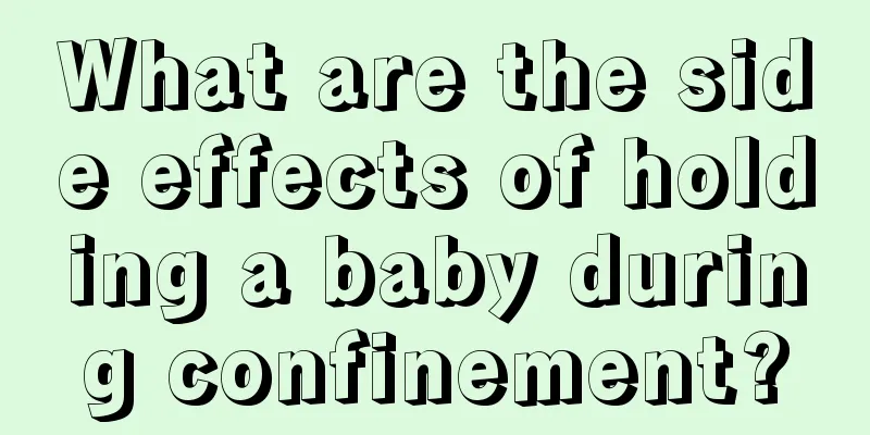 What are the side effects of holding a baby during confinement?