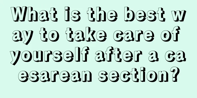 What is the best way to take care of yourself after a caesarean section?