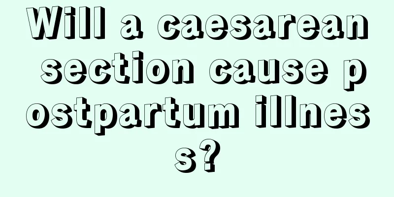 Will a caesarean section cause postpartum illness?