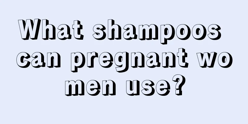 What shampoos can pregnant women use?