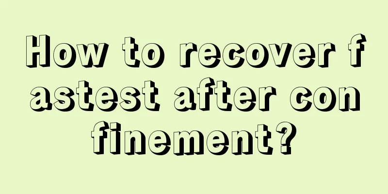 How to recover fastest after confinement?