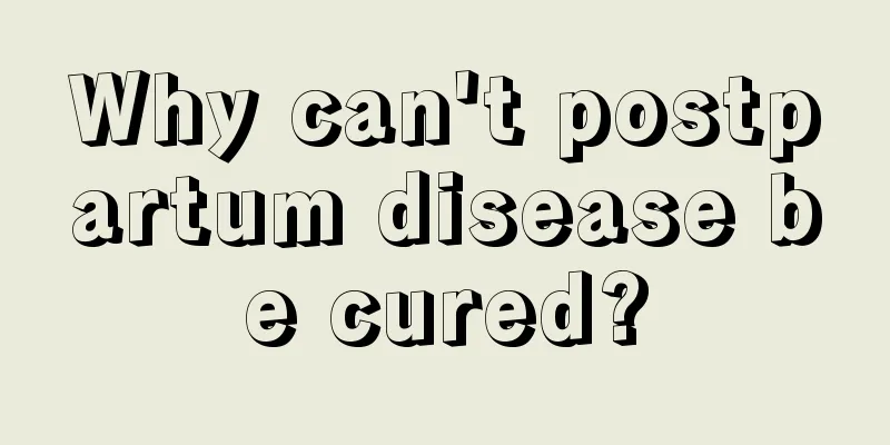 Why can't postpartum disease be cured?