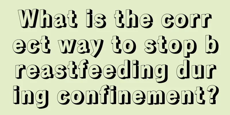 What is the correct way to stop breastfeeding during confinement?