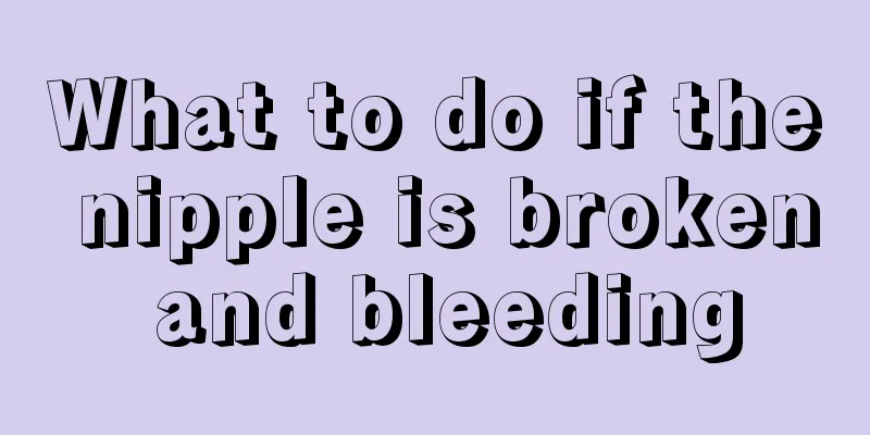 What to do if the nipple is broken and bleeding