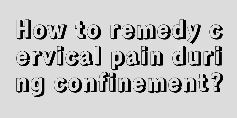 How to remedy cervical pain during confinement?