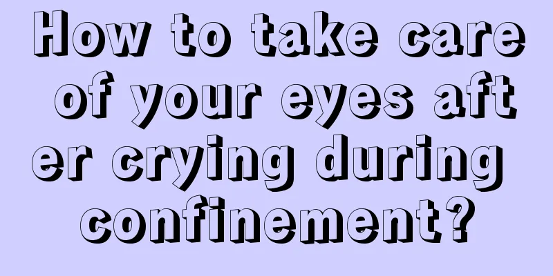 How to take care of your eyes after crying during confinement?