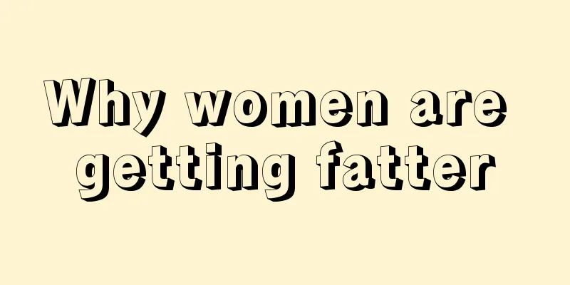 Why women are getting fatter