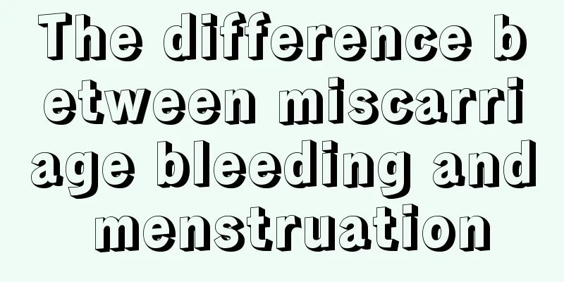 The difference between miscarriage bleeding and menstruation