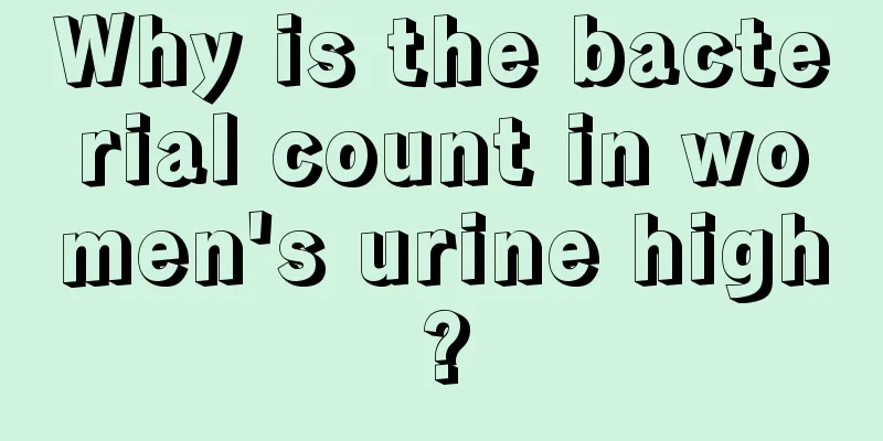 Why is the bacterial count in women's urine high?