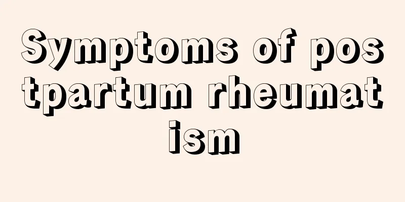 Symptoms of postpartum rheumatism