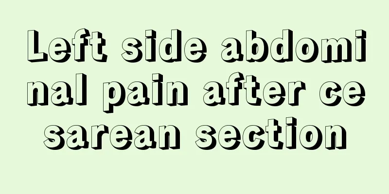 Left side abdominal pain after cesarean section