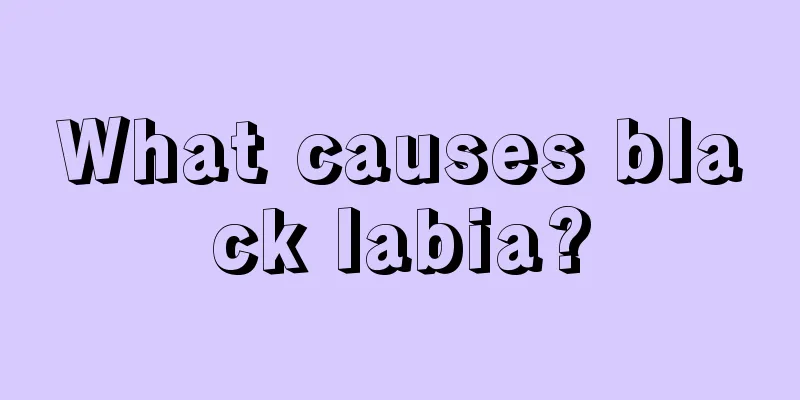 What causes black labia?