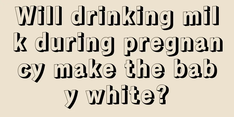 Will drinking milk during pregnancy make the baby white?