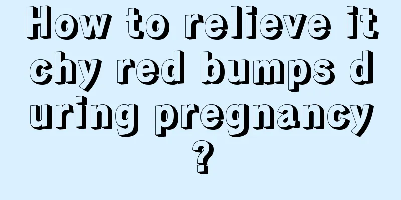 How to relieve itchy red bumps during pregnancy?