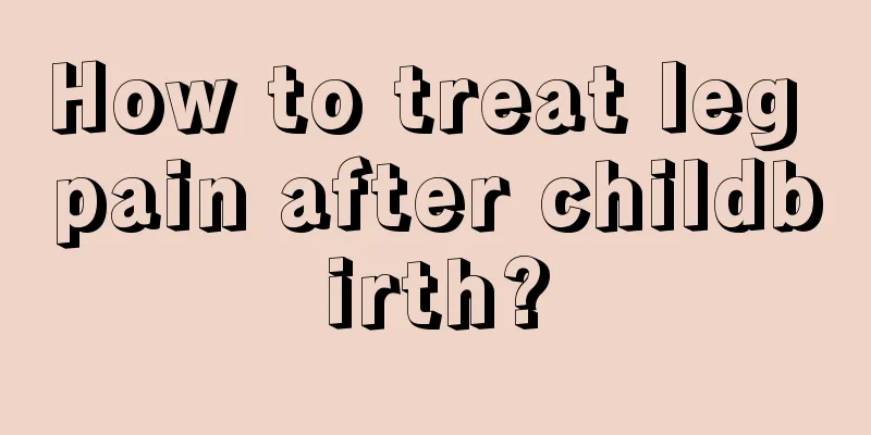 How to treat leg pain after childbirth?