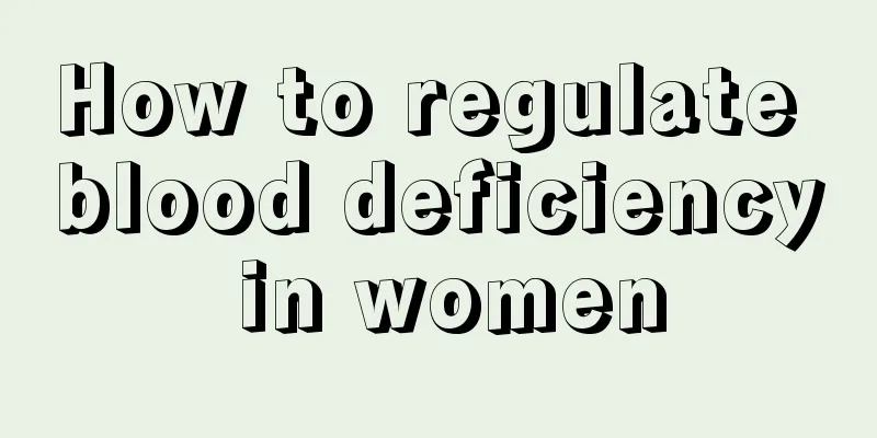 How to regulate blood deficiency in women