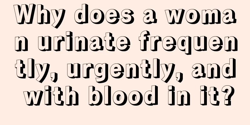 Why does a woman urinate frequently, urgently, and with blood in it?