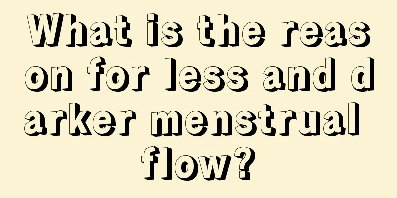 What is the reason for less and darker menstrual flow?