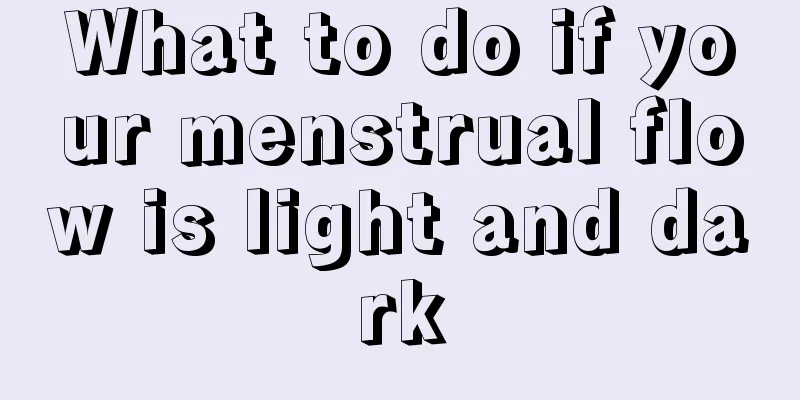 What to do if your menstrual flow is light and dark