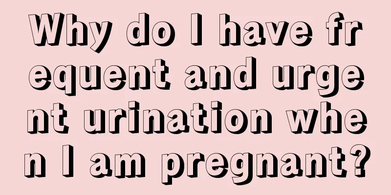 Why do I have frequent and urgent urination when I am pregnant?