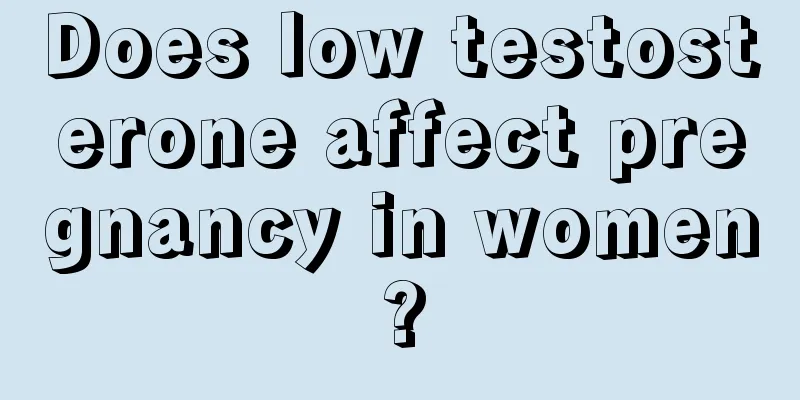 Does low testosterone affect pregnancy in women?