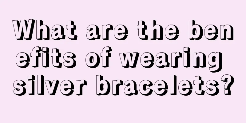 What are the benefits of wearing silver bracelets?