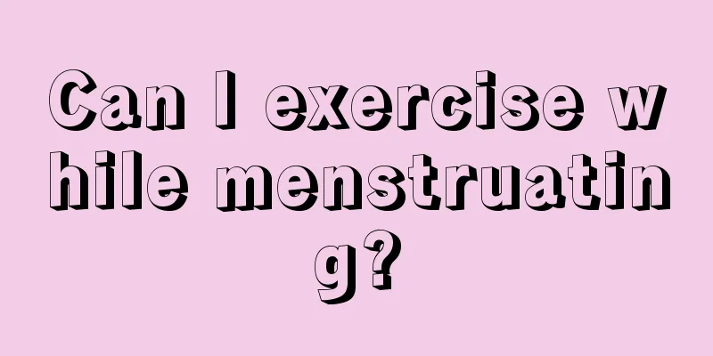 Can I exercise while menstruating?