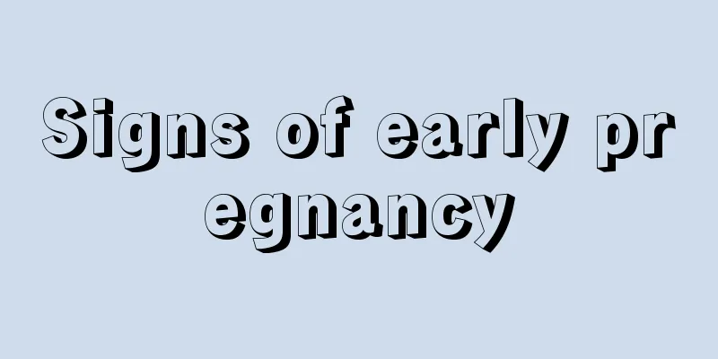 Signs of early pregnancy