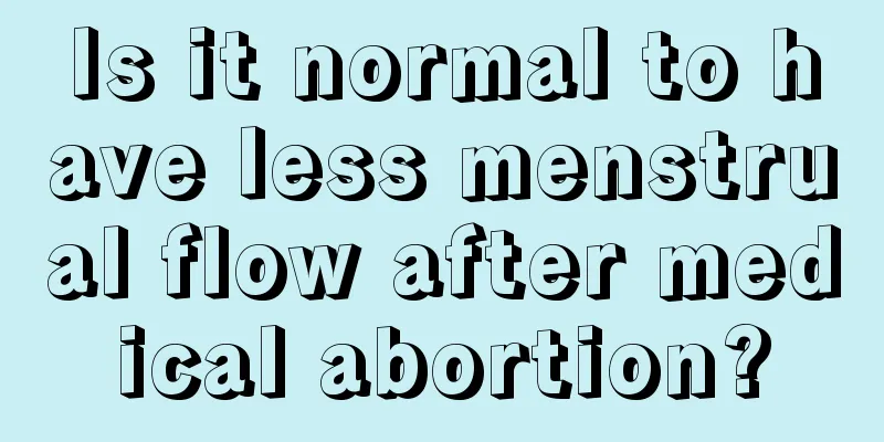 Is it normal to have less menstrual flow after medical abortion?