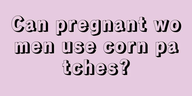 Can pregnant women use corn patches?