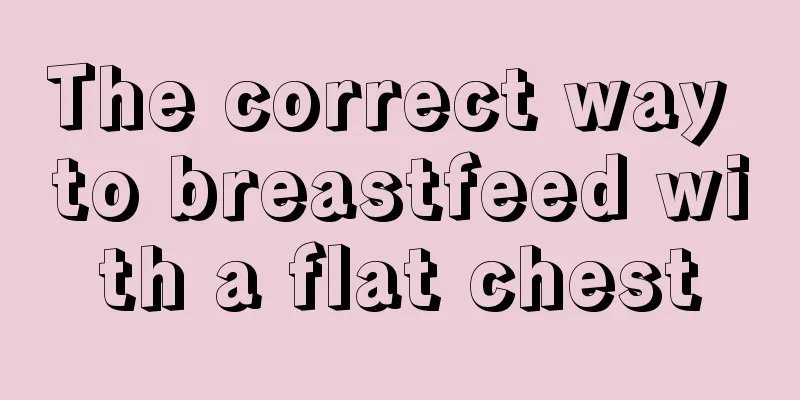 The correct way to breastfeed with a flat chest