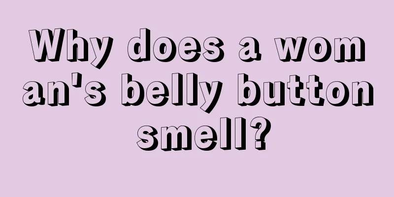 Why does a woman's belly button smell?