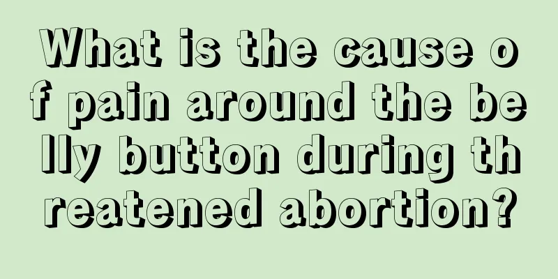 What is the cause of pain around the belly button during threatened abortion?