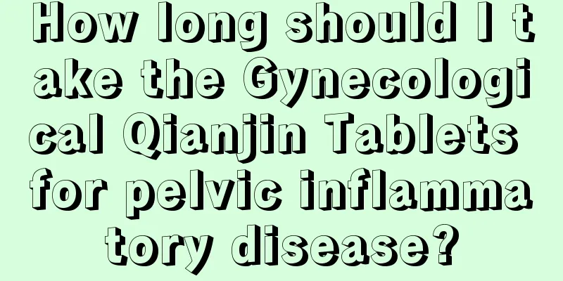 How long should I take the Gynecological Qianjin Tablets for pelvic inflammatory disease?