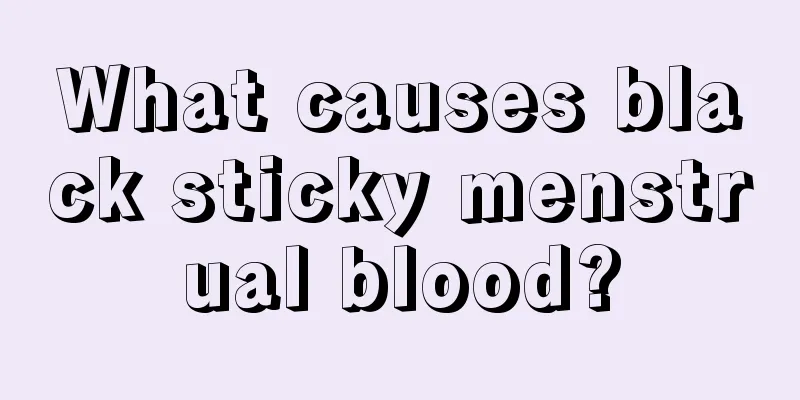 What causes black sticky menstrual blood?