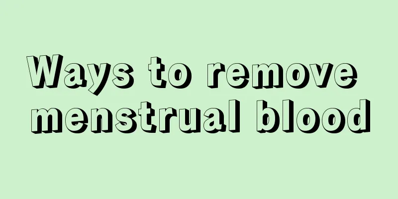 Ways to remove menstrual blood