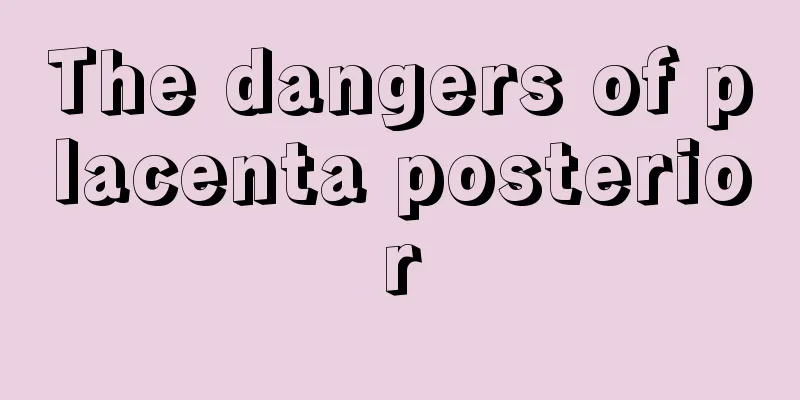 The dangers of placenta posterior