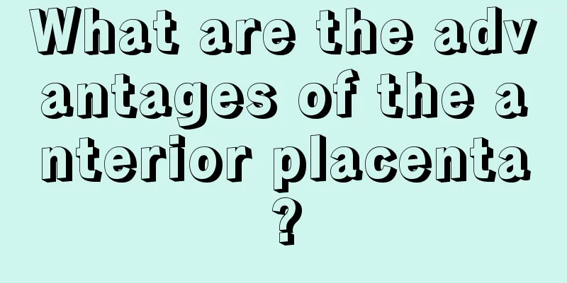 What are the advantages of the anterior placenta?