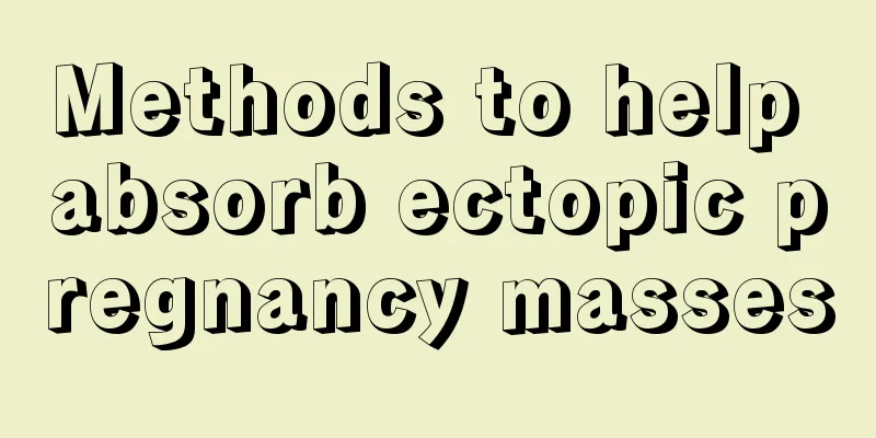 Methods to help absorb ectopic pregnancy masses