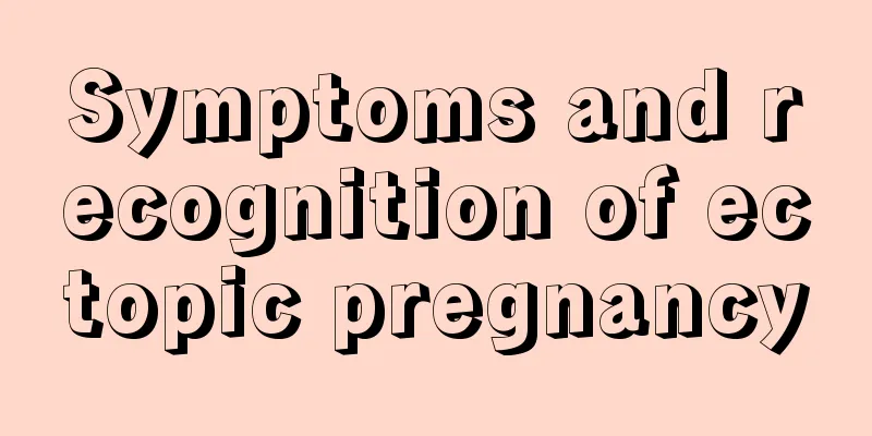 Symptoms and recognition of ectopic pregnancy