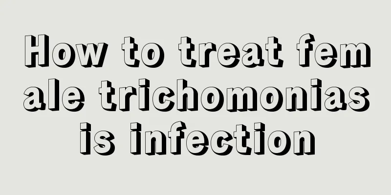 How to treat female trichomoniasis infection