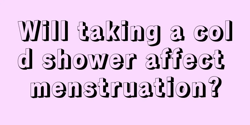 Will taking a cold shower affect menstruation?